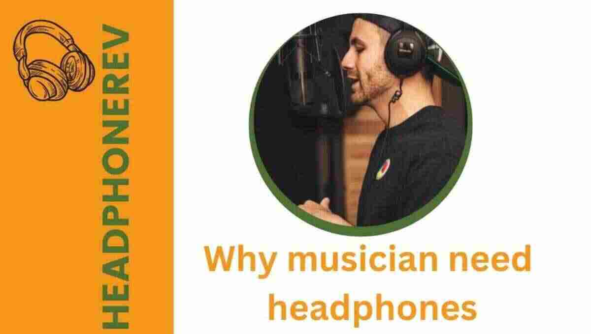 Why Do Musicians Wear Headphones? (Full Guide)