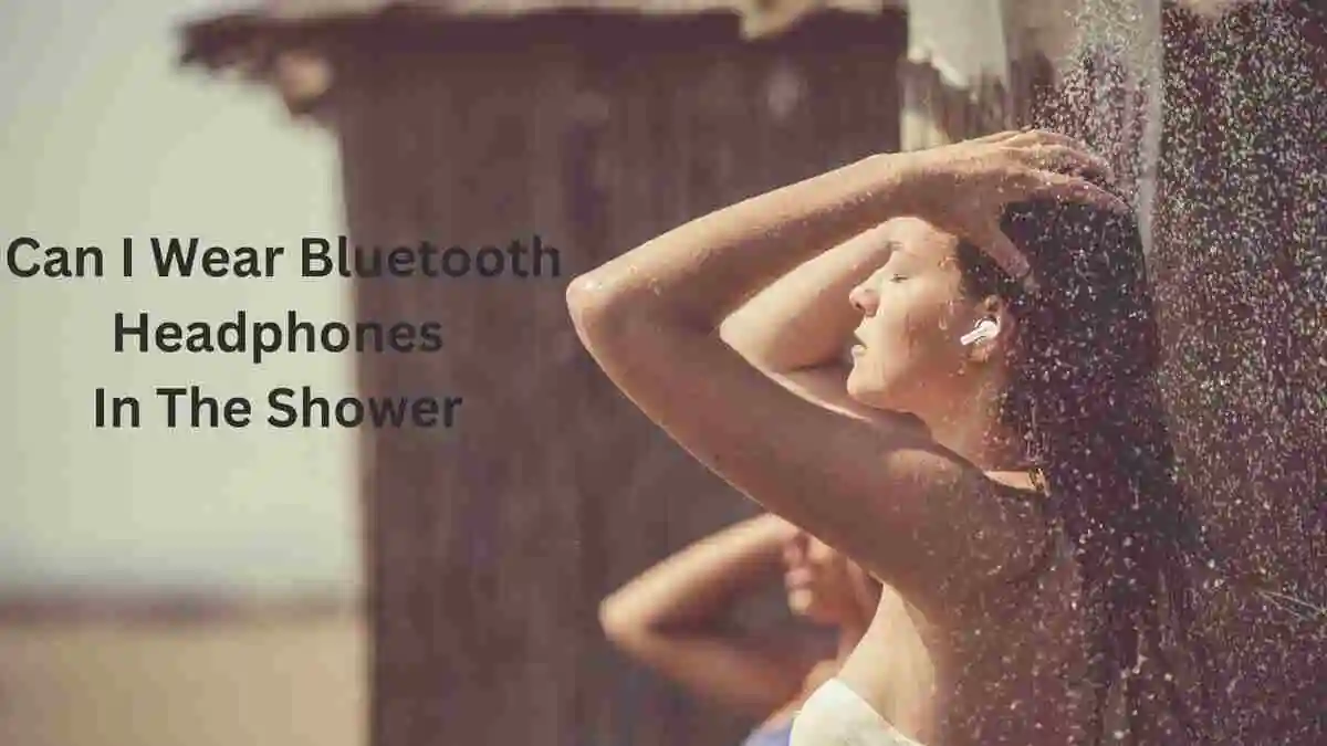 Can You Wear Headphones/Earbuds In The Shower (Solved)