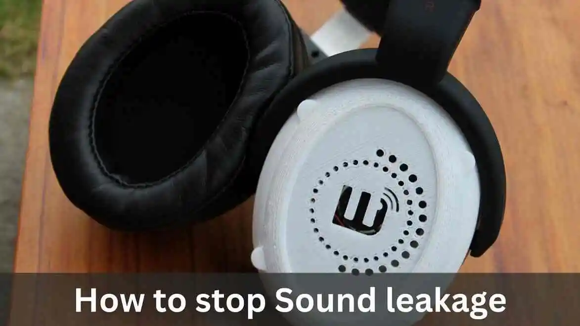 How to Stop Headphones From Leaking Sound (Complete Guide)