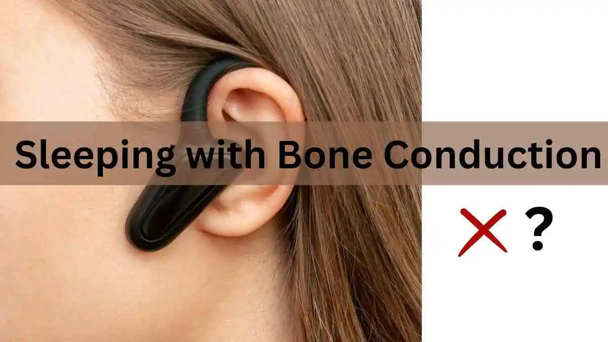 Can You Wear Bone Conduction Headphones While Sleeping